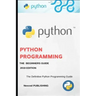 Python: A Beginners Complete Reference Guide to Learn The Python Programming Language.