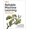 Reliable Machine Learning: Applying Sre Principles to ML in Production