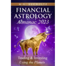 Financial Astrology Almanac 2023: Trading & Investing Using the Planets