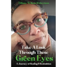 Take A Look Through These Green Eyes: A Journey of Healing & Restoration