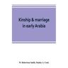 Kinship & marriage in early Arabia