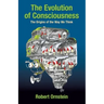 The Evolution of Consciousness: The Origins of the Way We Think