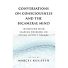 Conversations on Consciousness and the Bicameral Mind: Interviews with Leading Thinkers on Julian Jaynes's Theory