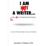 I'm Not a Writer...I'm Just in Graduate School: A Guide to Writing Critically, Clearly and Coherently