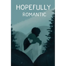 Hopefully Romantic