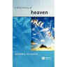 A Brief History of Heaven