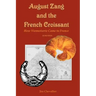 August Zang and the French Croissant (2nd edition): How Viennoiserie Came to France
