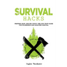 Survival Hacks: Preppers gear, shelter, knots, fire and traps guide for wilderness and disasters survival