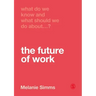 What Do We Know and What Should We Do About the Future of Work?