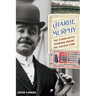 Charlie Murphy: The Iconoclastic Showman Behind the Chicago Cubs