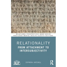 Relationality: From Attachment to Intersubjectivity