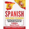 Spanish: Learn Spanish For Beginners Including Spanish Grammar, Spanish Short Stories and 1000+ Spanish Phrases