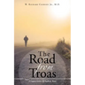The Road From Troas: A Legacy Letter Of Faith & Trust