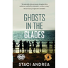 Ghosts in the Glades