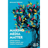 Making Media Matter: Critical Literacy, Popular Culture, and Creative Production