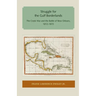 Struggle for the Gulf Borderlands: The Creek War and the Battle of New Orleans, 1812-1815