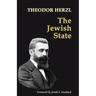 The Jewish State: with 2014 Foreword by Jerold S. Auerbach
