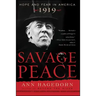 Savage Peace: Hope and Fear in America, 1919