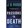 Passions in Death: An Eve Dallas Novel
