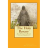The Holy Rosary: With Meditations on the Life of Christ from the Visions of Venerable Anne Catherine Emmerich
