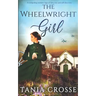THE WHEELWRIGHT GIRL a compelling wartime saga of love, loss and self-discovery
