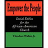 Empower the People: Social Ethics for the African-American Church