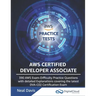 AWS Certified Developer Associate Practice Tests: 390 AWS Practice Exam Questions with Answers & detailed Explanations