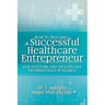 How To Become A Successful Healthcare Entrepreneur: For Doctors and Healthcare Professionals in Nigeria