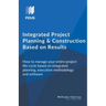 Integrated Project Planning and Construction Based on Results