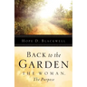 Back To The Garden, The Woman, The Purpose