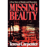 Missing Beauty: A True Story of Murder and Obsession