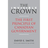 The Invisible Crown: The First Principle of Canadian Government