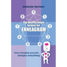 The Neuroscience behind the Enneagram: How changing yourself... changes everything