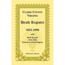 Clarke County, Virginia Death Register, 1853-1896, with Birth Records, 1855-1856 Entered on Death Register