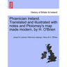 PH Nician Ireland. Translated and Illustrated with Notes and Ptolomey's Map Made Modern, by H. O'Brien