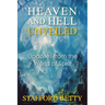 Heaven and Hell Unveiled: Updates from the World of Spirit