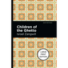 Children of the Ghetto: A Study of a Peculiar People