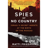 Spies of No Country: Israel's Secret Agents at the Birth of the Mossad