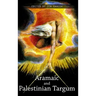 The Aramaic and Palestinian Targum