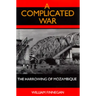 A Complicated War: The Harrowing of Mozambique