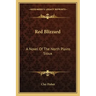 Red Blizzard: A Novel of the North Plains Sioux