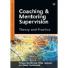 Coaching and Mentoring Supervision: Theory and Practice