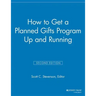 How to Get a Planned Gifts Program Up and Running