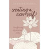 Creating a New Self: Transforming self healing poetry