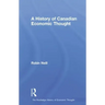 A History of Canadian Economic Thought