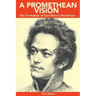 A Promethean Vision: The Formation of Karl Marx's Worldview