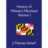 History of Western Maryland, Volume I