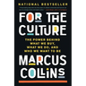 For the Culture: The Power Behind What We Buy, What We Do, and Who We Want to Be