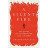 A Silent Fire: The Story of Inflammation, Diet, and Disease