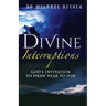 Divine Interruptions: God's Invitation To Draw Near To Him